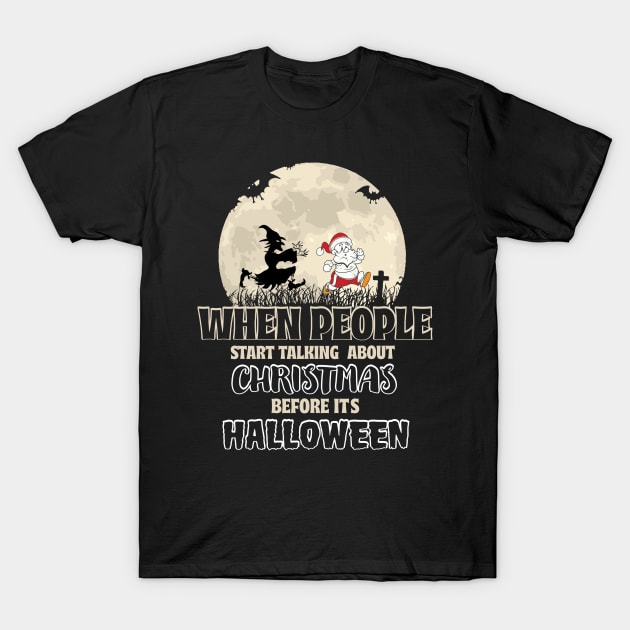 Funny Christmas Before Halloween print T-Shirt by Blue Zebra